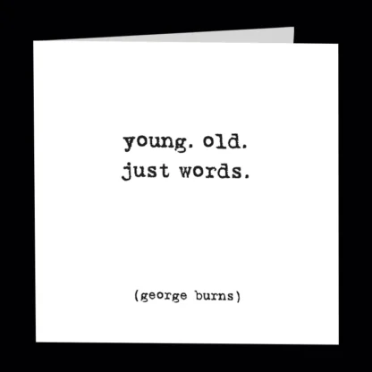 Quotable Cards ~ young. old. just words